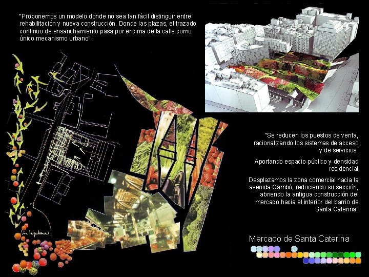 “Proponemos un modelo donde no sea tan fácil distinguir entre rehabilitación y nueva construcción. “Proponemos un modelo donde no sea tan fácil distinguir entre rehabilitación y nueva construcción.