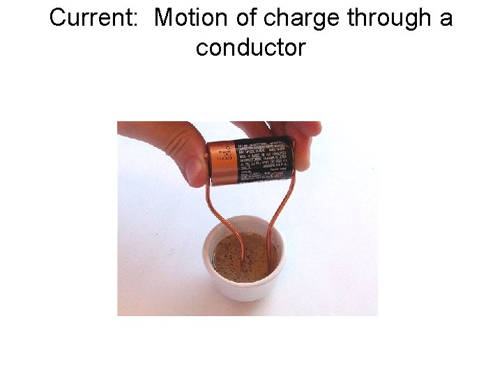 Current: Motion of charge through a conductor 