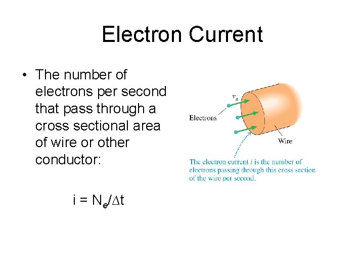Electron Current • The number of electrons per second that pass through a cross