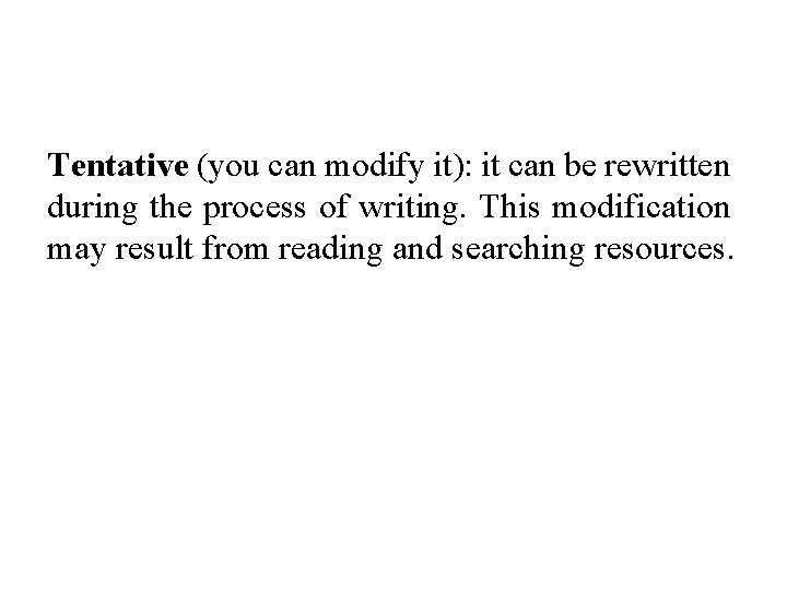 Tentative (you can modify it): it can be rewritten during the process of writing.