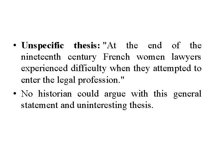  • Unspecific thesis: "At the end of the nineteenth century French women lawyers