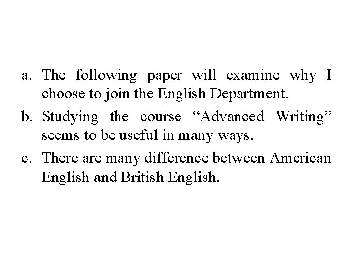 a. The following paper will examine why I choose to join the English Department.