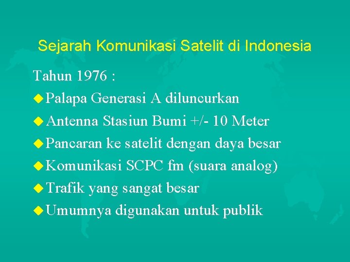 Sejarah Komunikasi Satelit di Indonesia Tahun 1976 : u Palapa Generasi A diluncurkan u