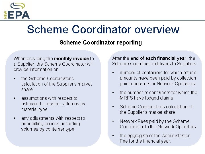 Scheme Coordinator overview Scheme Coordinator reporting When providing the monthly invoice to a Supplier,