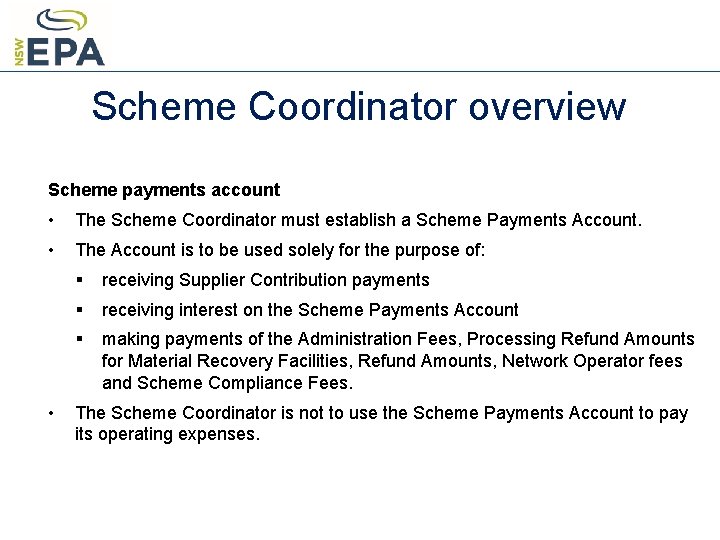 Scheme Coordinator overview Scheme payments account • The Scheme Coordinator must establish a Scheme