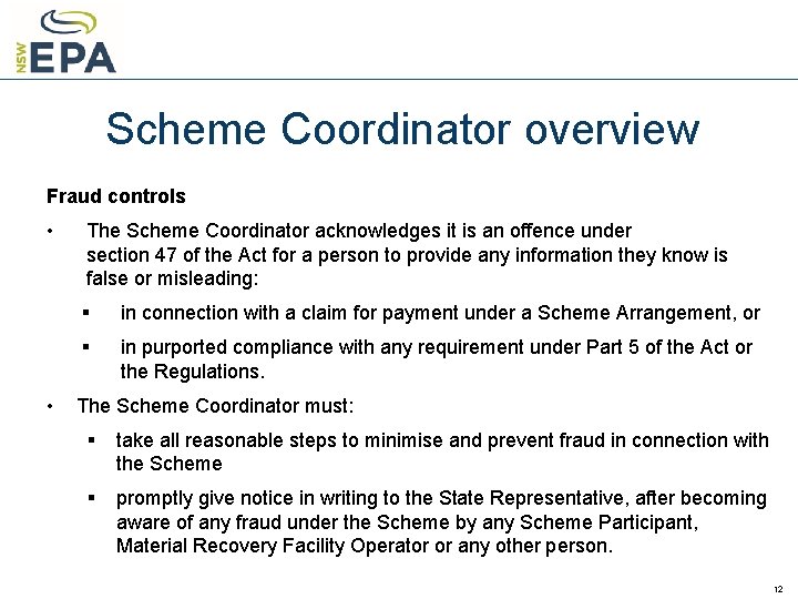 Scheme Coordinator overview Fraud controls • • The Scheme Coordinator acknowledges it is an