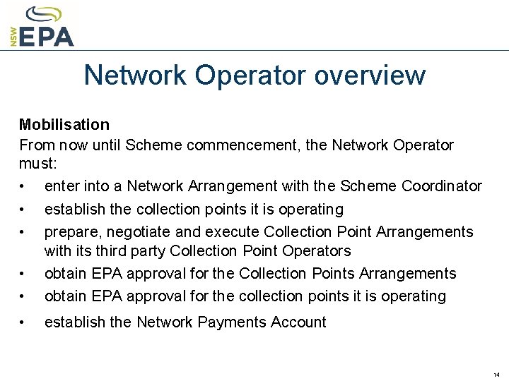Network Operator overview Mobilisation From now until Scheme commencement, the Network Operator must: •
