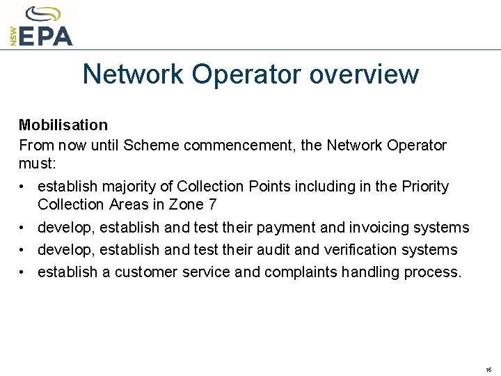 Network Operator overview Mobilisation From now until Scheme commencement, the Network Operator must: •