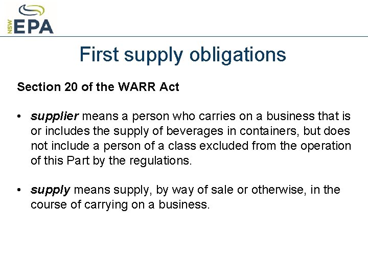 First supply obligations Section 20 of the WARR Act • supplier means a person