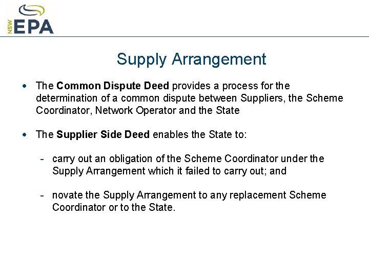 Supply Arrangement · The Common Dispute Deed provides a process for the determination of