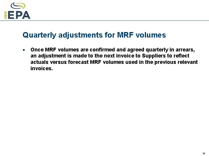 Quarterly adjustments for MRF volumes · Once MRF volumes are confirmed and agreed quarterly