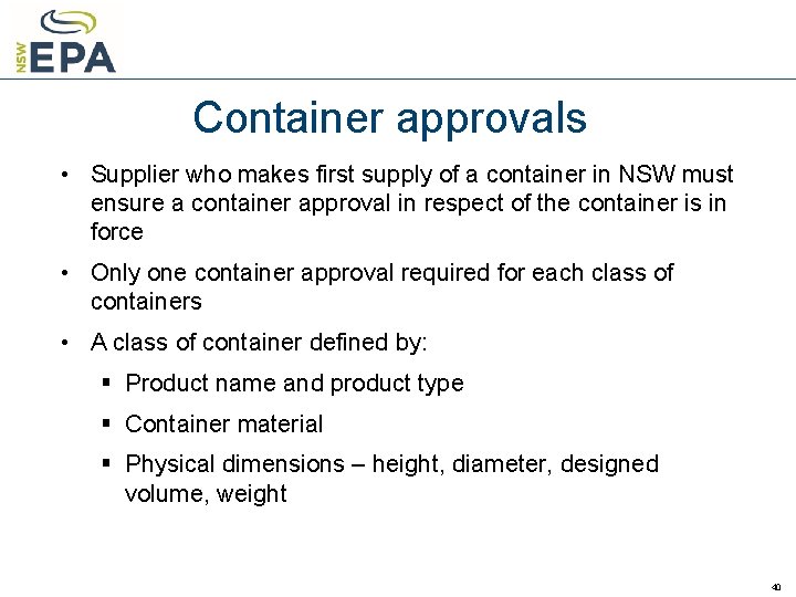 Container approvals • Supplier who makes first supply of a container in NSW must