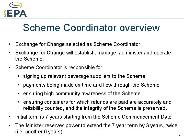Scheme Coordinator overview • Exchange for Change selected as Scheme Coordinator • Exchange for