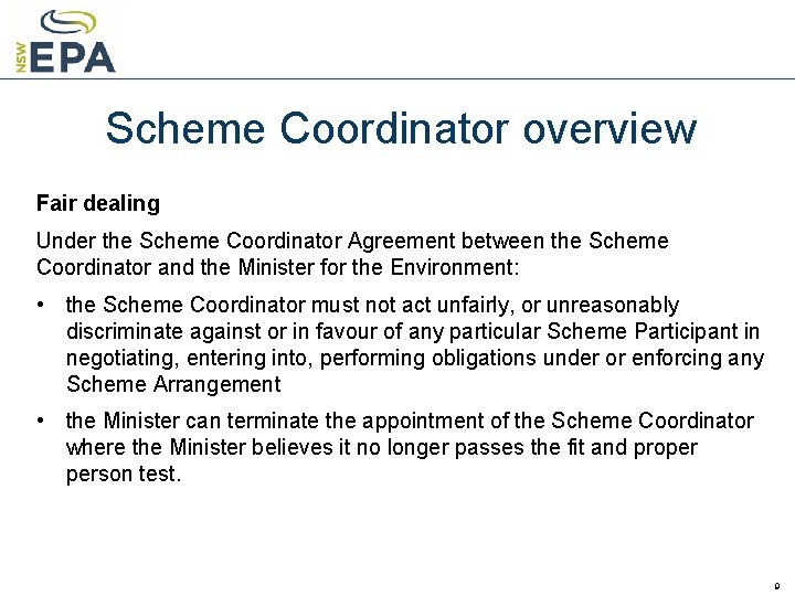 Scheme Coordinator overview Fair dealing Under the Scheme Coordinator Agreement between the Scheme Coordinator