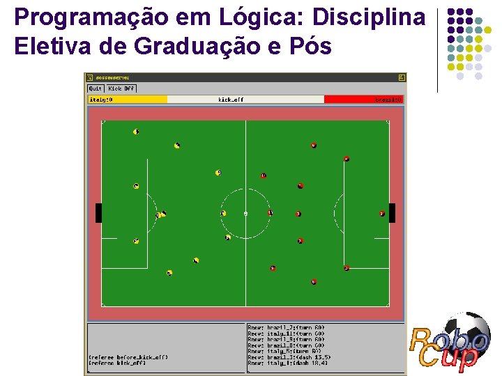 Programação em Lógica: Disciplina Eletiva de Graduação e Pós 