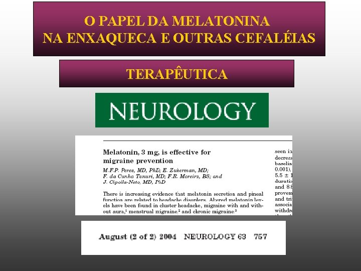 O PAPEL DA MELATONINA NA ENXAQUECA E OUTRAS CEFALÉIAS TERAPÊUTICA 