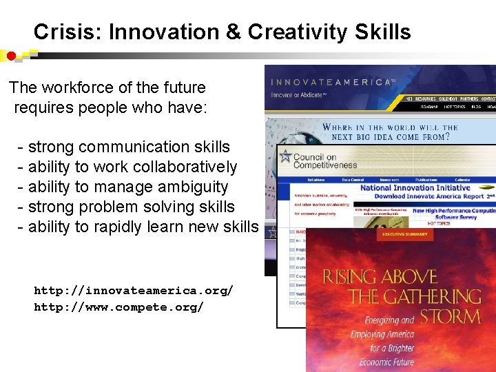 Crisis: Innovation & Creativity Skills The workforce of the future requires people who have: