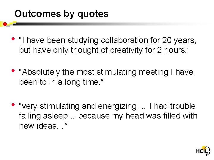 Outcomes by quotes • “I have been studying collaboration for 20 years, but have