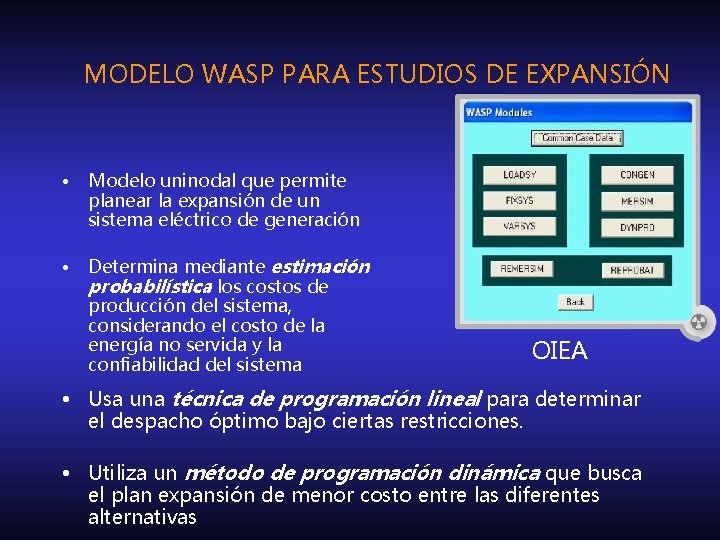 MODELO WASP PARA ESTUDIOS DE EXPANSIÓN • Modelo uninodal que permite planear la expansión