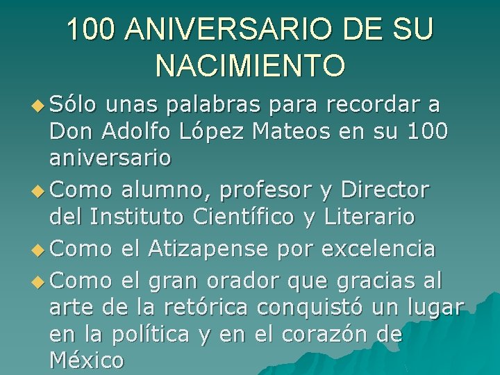 100 ANIVERSARIO DE SU NACIMIENTO u Sólo unas palabras para recordar a Don Adolfo