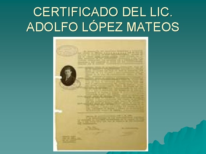 CERTIFICADO DEL LIC. ADOLFO LÓPEZ MATEOS 