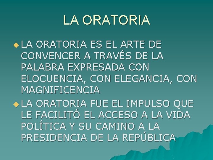 LA ORATORIA u LA ORATORIA ES EL ARTE DE CONVENCER A TRAVÉS DE LA