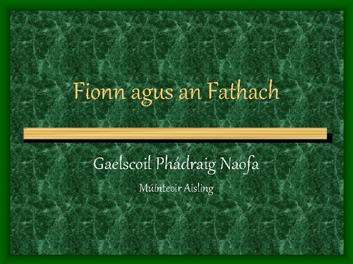 Fionn agus an Fathach Gaelscoil Phádraig Naofa Múínteoir Aisling 