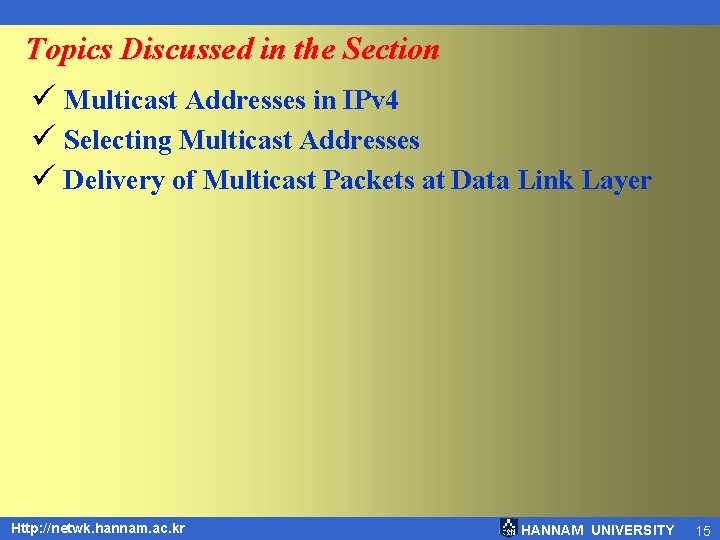 Topics Discussed in the Section ü Multicast Addresses in IPv 4 ü Selecting Multicast
