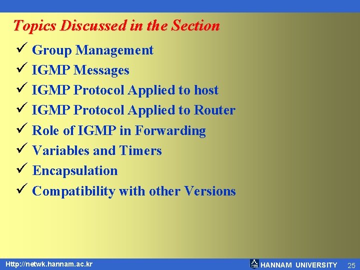 Topics Discussed in the Section ü Group Management ü IGMP Messages ü IGMP Protocol