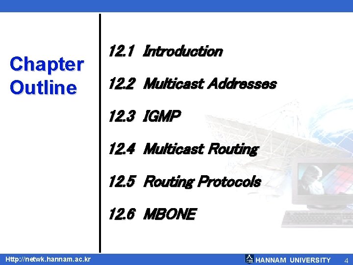 Chapter Outline 12. 1 Introduction 12. 2 Multicast Addresses 12. 3 IGMP 12. 4