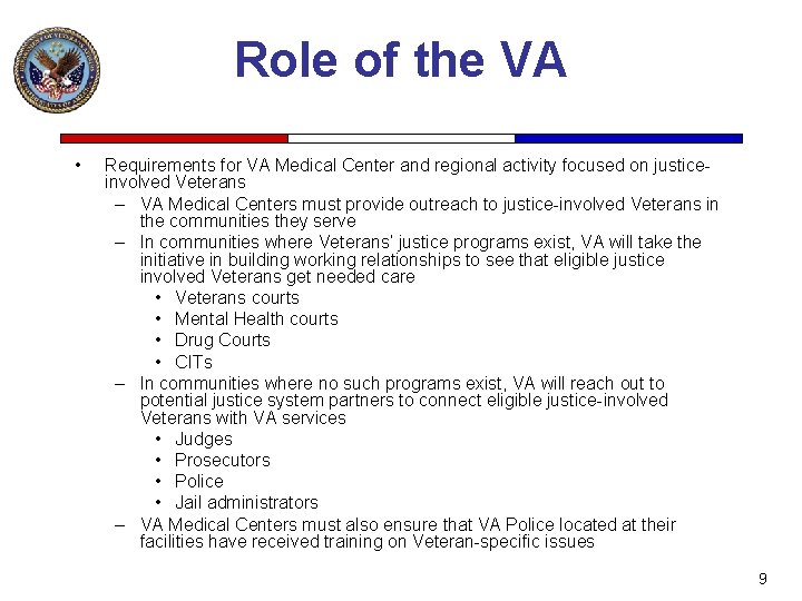 Role of the VA • Requirements for VA Medical Center and regional activity focused