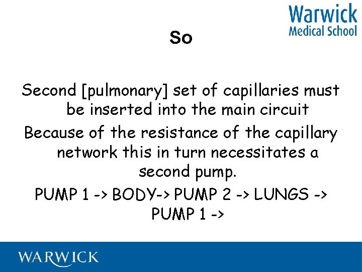 So Second [pulmonary] set of capillaries must be inserted into the main circuit Because