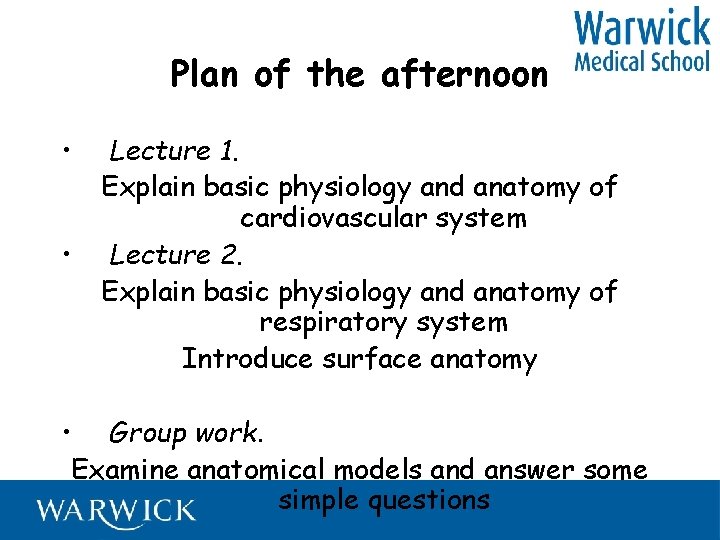 Plan of the afternoon • • Lecture 1. Explain basic physiology and anatomy of