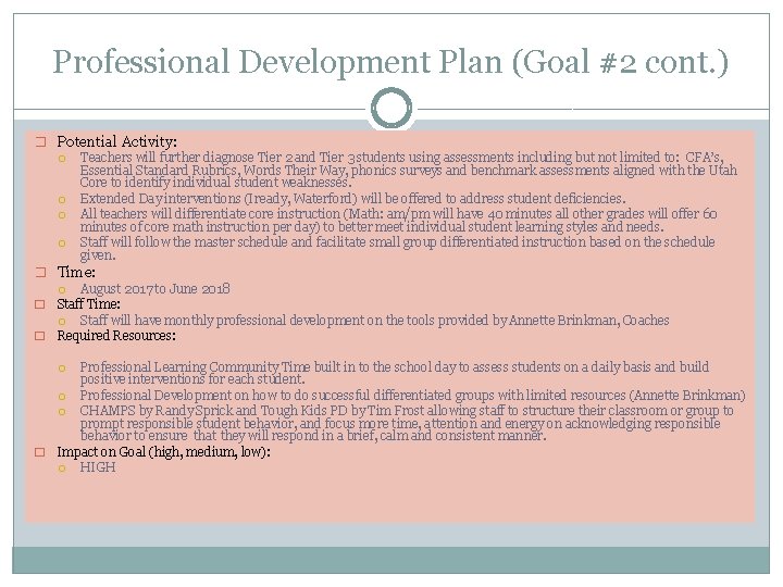 Professional Development Plan (Goal #2 cont. ) � Potential Activity: Teachers will further diagnose