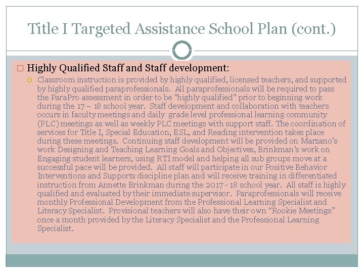 Title I Targeted Assistance School Plan (cont. ) � Highly Qualified Staff and Staff