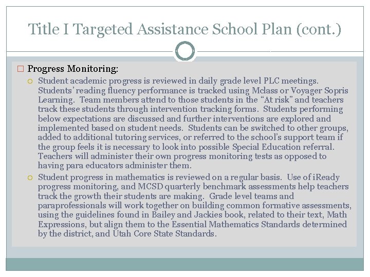 Title I Targeted Assistance School Plan (cont. ) � Progress Monitoring: Student academic progress