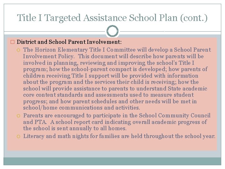 Title I Targeted Assistance School Plan (cont. ) � District and School Parent Involvement: