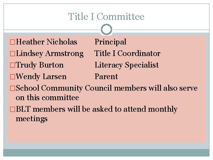 Title I Committee �Heather Nicholas Principal �Lindsey Armstrong Title I Coordinator �Trudy Burton Literacy