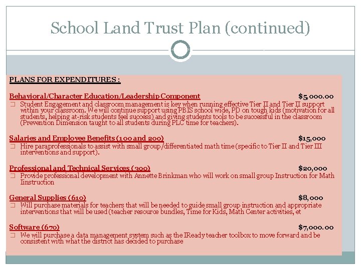 School Land Trust Plan (continued) PLANS FOR EXPENDITURES : Behavioral/Character Education/Leadership Component $5, 000.