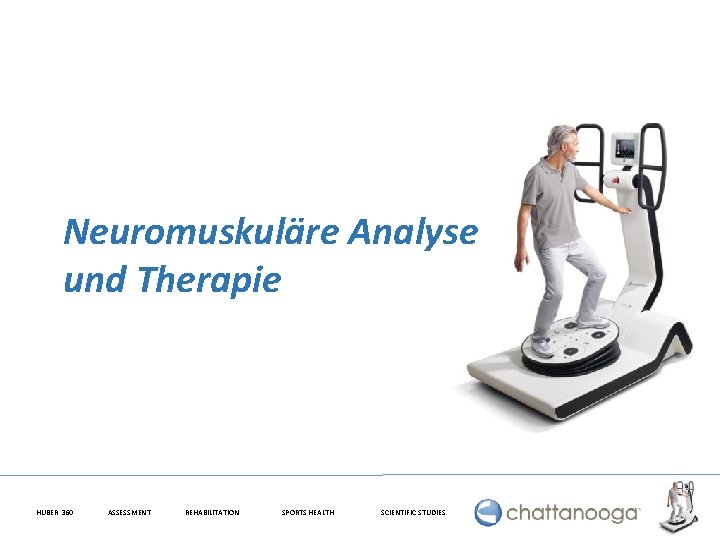 Neuromuskuläre Analyse und Therapie HUBER 360 ASSESSMENT REHABILITATION SPORTS HEALTH SCIENTIFIC STUDIES 