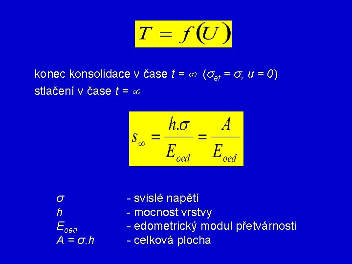  konec konsolidace v čase t = (σef = σ; u = 0) stlačení