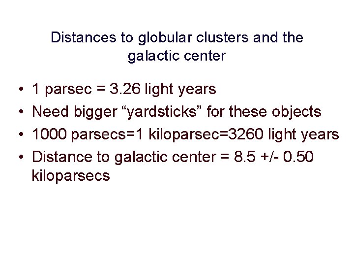Distances to globular clusters and the galactic center • • 1 parsec = 3.