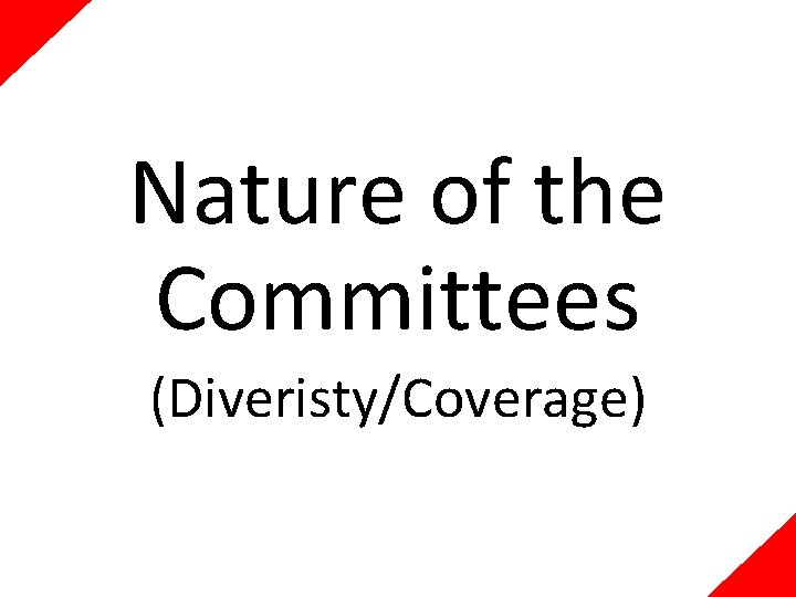 Nature of the Committees (Diveristy/Coverage) 