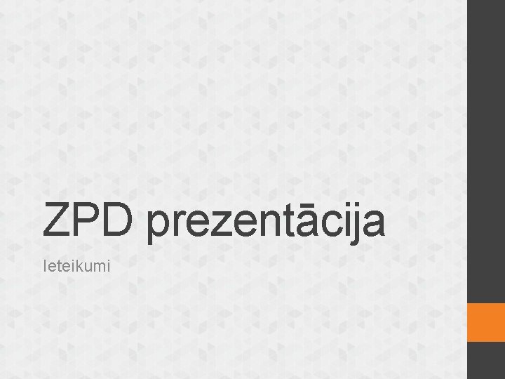 ZPD prezentācija Ieteikumi 