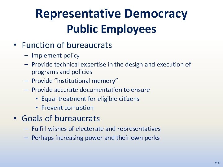 Representative Democracy Public Employees • Function of bureaucrats – Implement policy – Provide technical