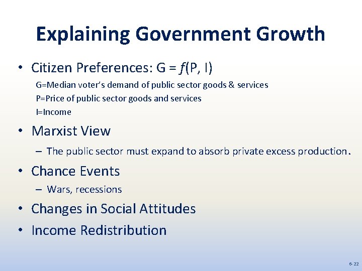 Explaining Government Growth • Citizen Preferences: G = f(P, I) G=Median voter’s demand of