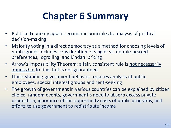 Chapter 6 Summary • Political Economy applies economic principles to analysis of political decision-making