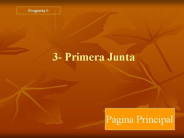 Pregunta 6 3 - Primera Junta Página Principal Pregunta 6 3 - Primera Junta Página Principal