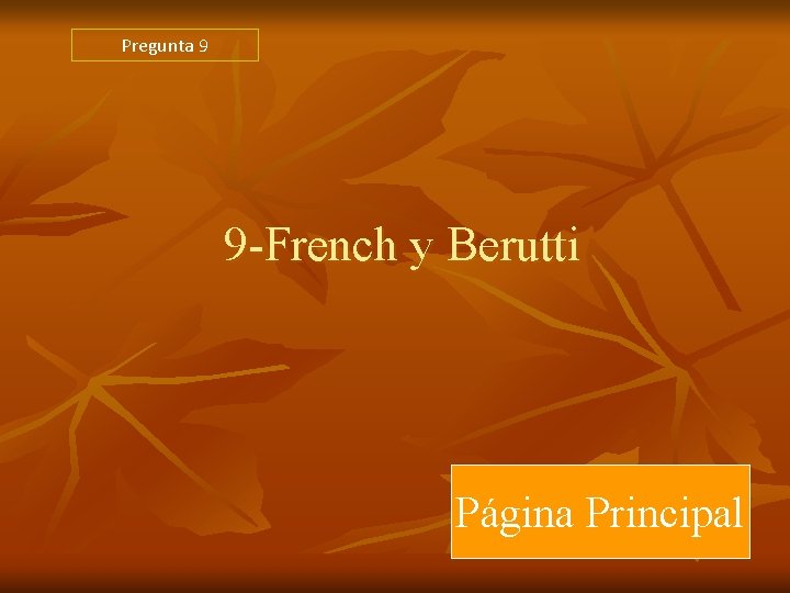 Pregunta 9 9 -French y Berutti Página Principal Pregunta 9 9 -French y Berutti Página Principal