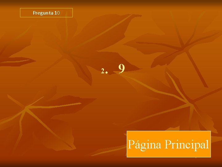 Pregunta 10 . 9 2 Página Principal Pregunta 10 . 9 2 Página Principal
